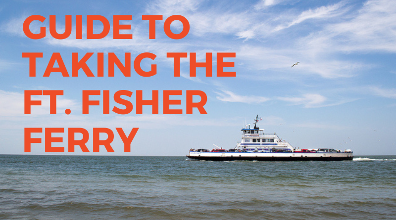 Guide to Taking the Ft. Fisher Ferry