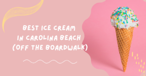 Ice Cream in Carolina Beach