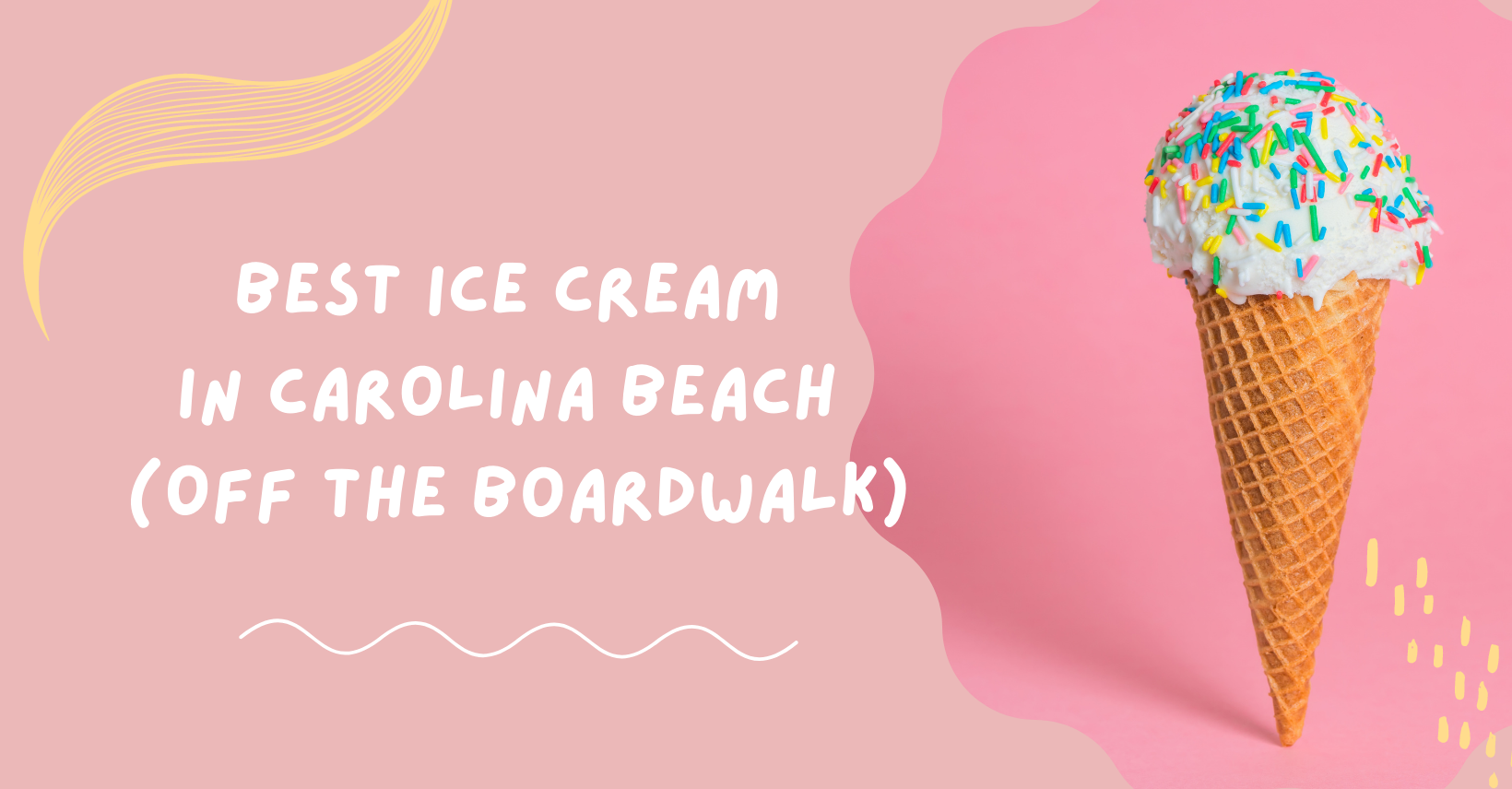Treat Yourself to Ice Cream in Carolina Beach (OFF The Boardwalk)
